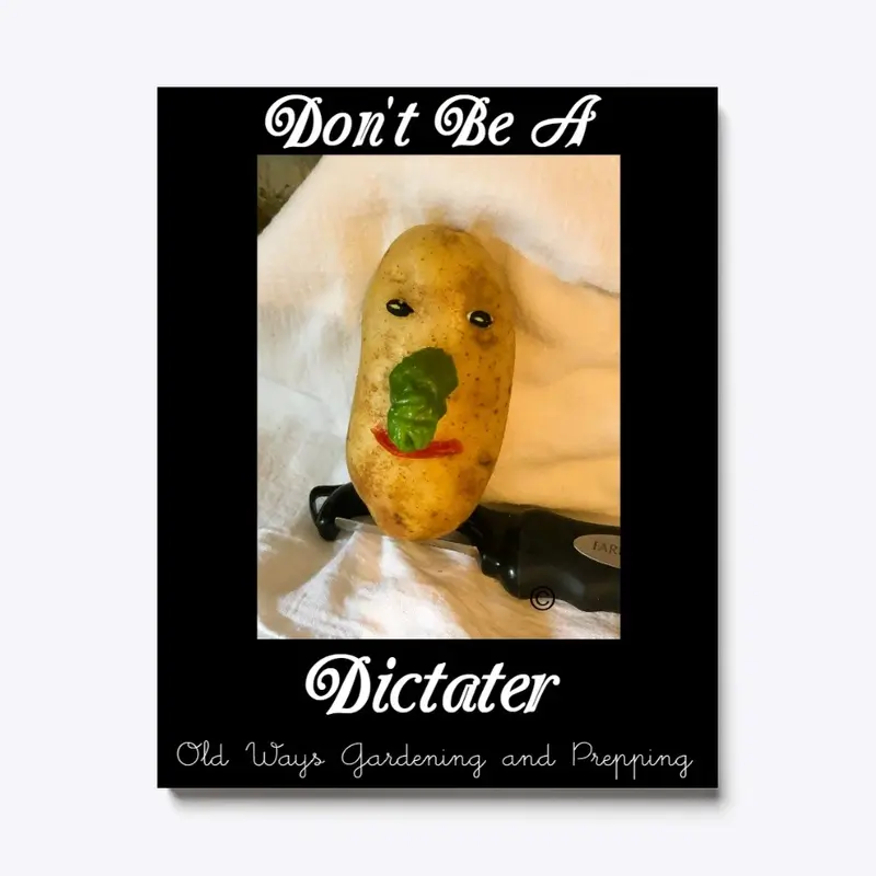 Don't Be A Dictater